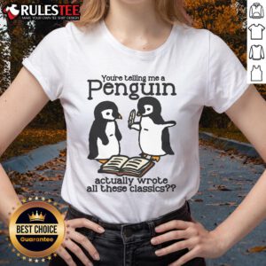 Funny ladies tee featuring a cute penguin with the text 'You're telling me a penguin actually wrote all those classics?'