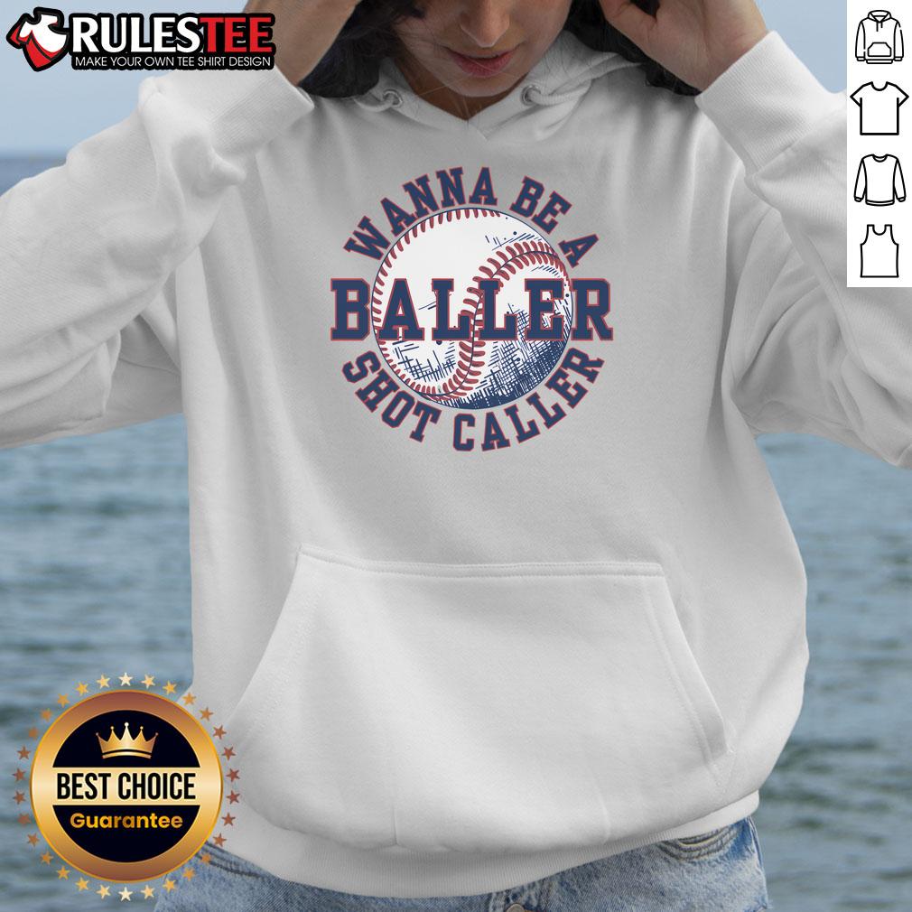 Funny baller wannabe a shot caller baseball player hoodie featuring a playful design for sports enthusiasts.