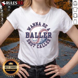 Funny baller wanna be a shot caller baseball player ladies tee featuring a playful graphic design and vibrant colors.