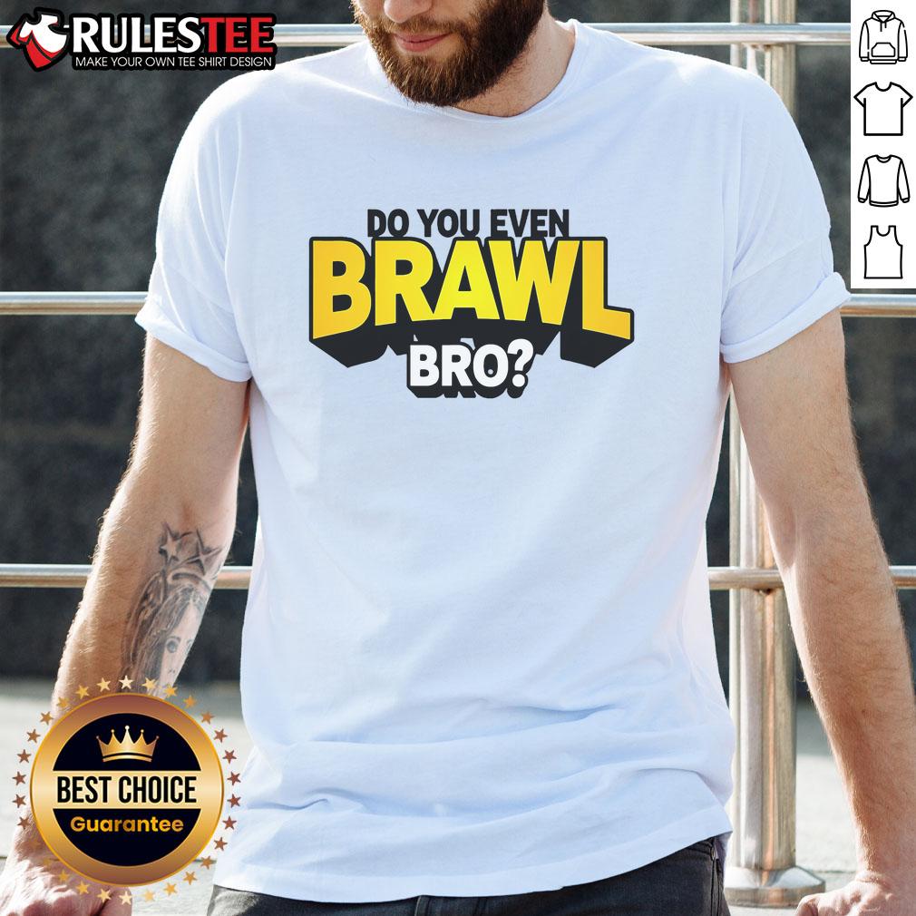 Funny 'Do You Even Brawl Bro' T-Shirt featuring All Star Brawl graphics, perfect for gaming enthusiasts and casual wear.