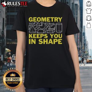 Funny Geometry Keeps You In Shape Ladies Tee featuring a playful geometric design and vibrant colors for a stylish look.