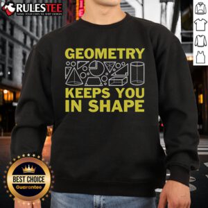 Funny Geometry Keeps You In Shape Sweatshirt featuring a playful geometric design for fitness enthusiasts.