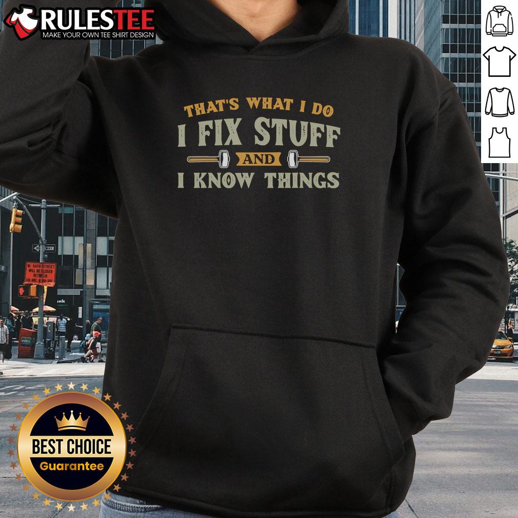 Funny 'I Fix Stuff I Know Things' Hoodie featuring humorous text design, perfect for DIY enthusiasts and gift shoppers.