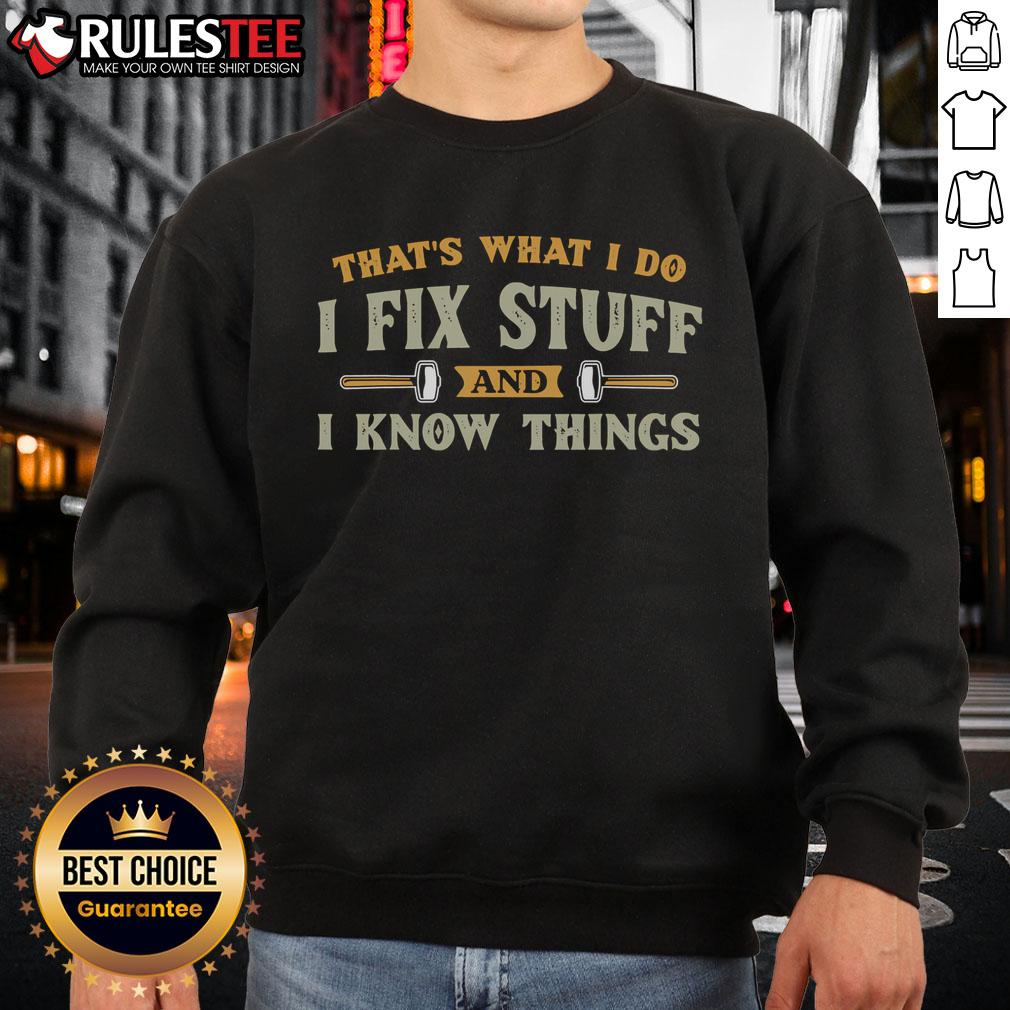 Funny 'I Fix Stuff I Know Things' sweatshirt design featuring playful text on a cozy fabric background.