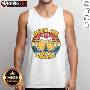 Alt Text: Funny party beer tank top for 40th birthday celebration, featuring humorous design and vibrant colors.