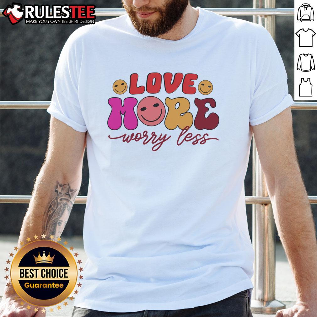 Good Love More Worry Less Valentine's Day T-Shirt design featuring a heart graphic and playful typography.