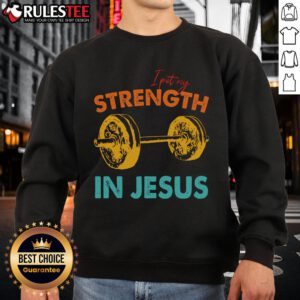 Top I Put My Strength In Jesus Sweatshirt, showcasing a cozy design with inspirational text on a casual wear background.