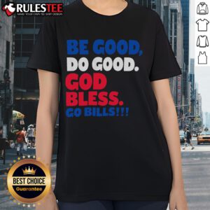 Awesome Be Good Do Good God Bless Go Bill 17 Josh Ladies Tee featuring a stylish design for positive vibes.