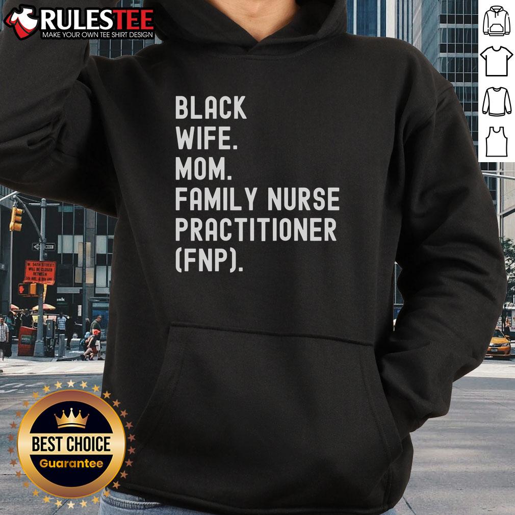 Awesome black wife and mom wearing an FNP hoodie, showcasing family pride and dedication as a nurse practitioner.