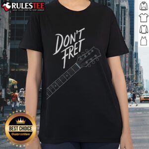 Awesome Don't Fret Guitar Ladies Tee featuring a stylish graphic design for music lovers and guitar enthusiasts.