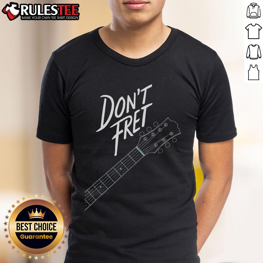 Awesome Don't Fret Guitar T-Shirt featuring a stylish guitar graphic, perfect for music lovers and guitar enthusiasts.