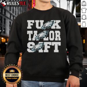 Awesome Eagles sweatshirt featuring a bold 'Fck Taylor Swift' design, perfect for Philadelphia Eagles fans in Philly.