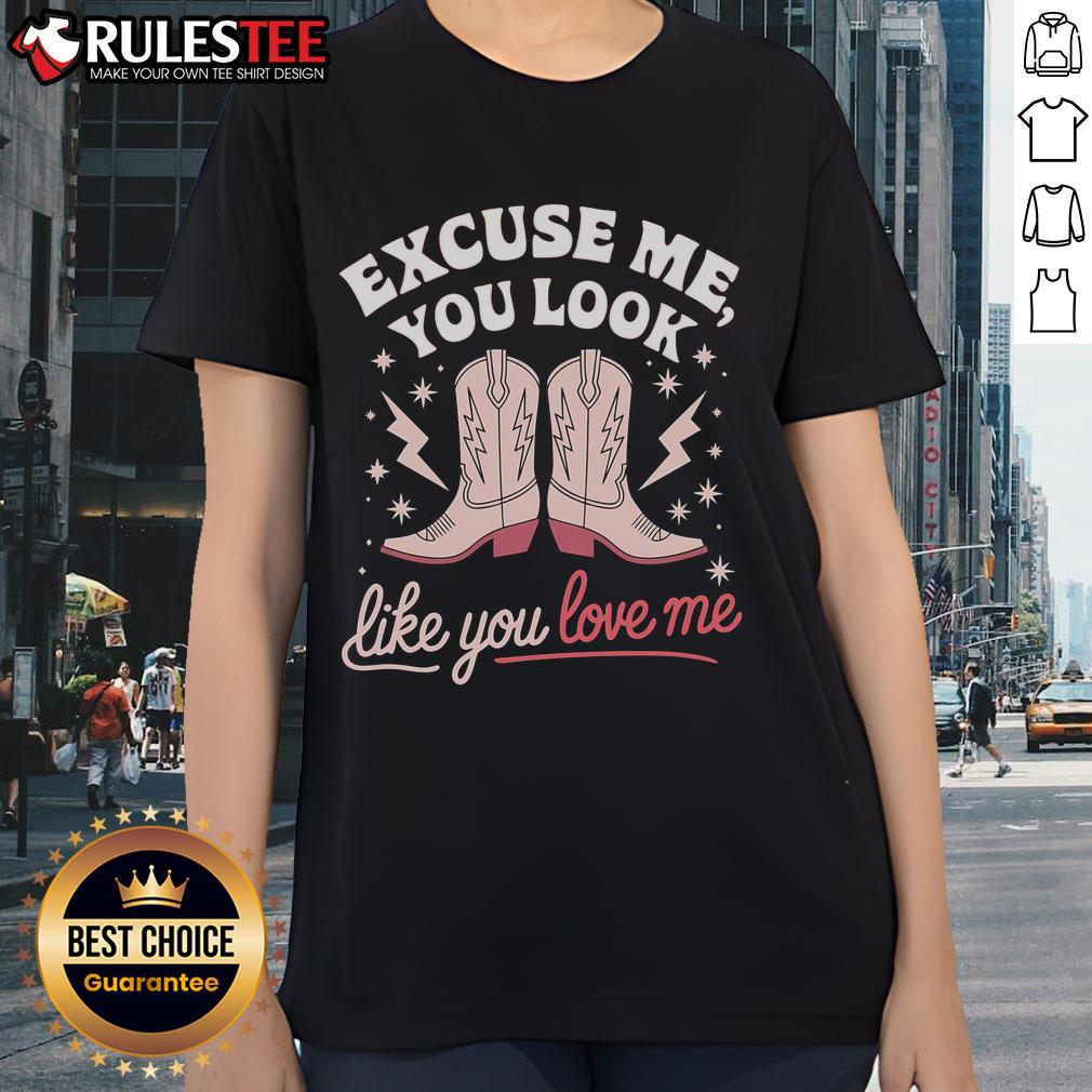 Western Cowboy Boot Ladies Tee with 'Excuse Me, You Look Like You Love Me' design in a stylish, casual look.