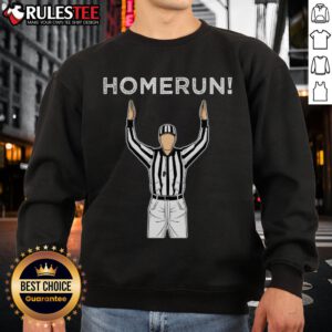 Awesome Home Run Referee Sweatshirt featuring a stylish design perfect for baseball fans and referees alike.