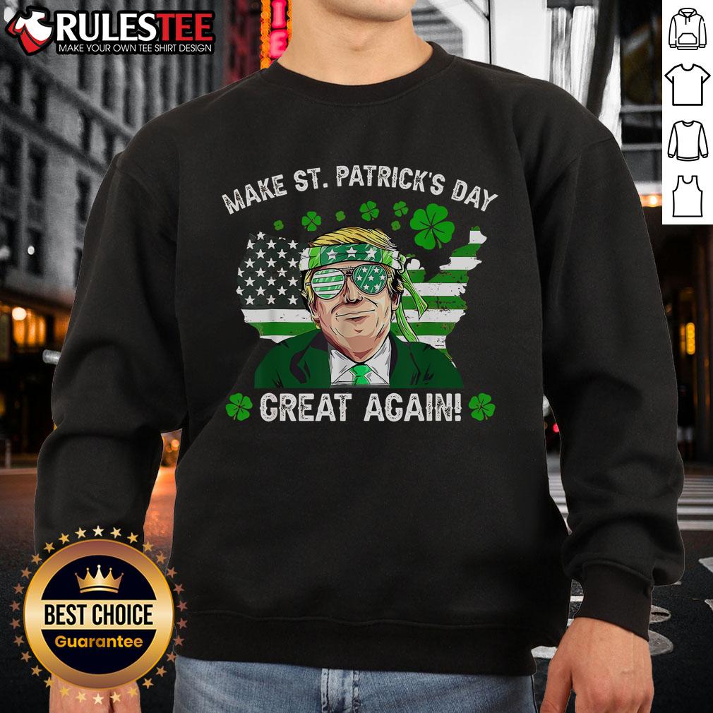 Awesome Make St. Patrick's Day Great Again sweatshirt featuring Trump, US flag, and Irish clover design.