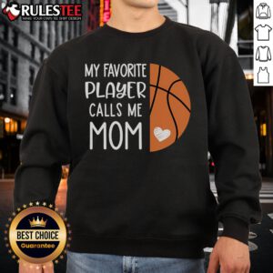 Basketball Mom sweatshirt with 'My Favorite Player Calls Me Mom' design, perfect for proud moms supporting their players.