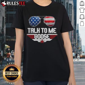 Awesome Talk To Me Goose American Flag Glasses Ladies Tee featuring patriotic design and stylish graphics.