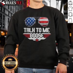 Awesome Talk To Me Goose sweatshirt featuring American flag glasses design, perfect for patriotic fashion lovers.