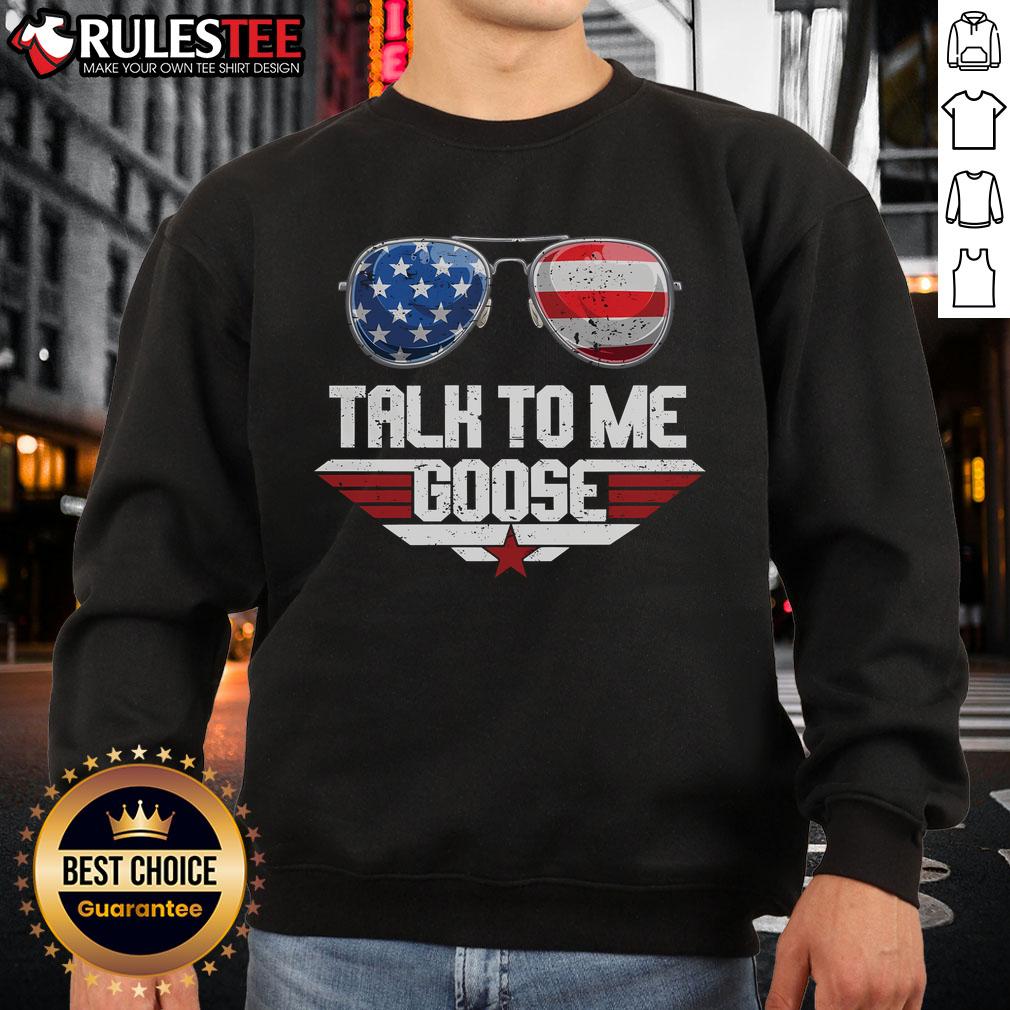 Awesome Talk To Me Goose sweatshirt featuring American flag glasses design, perfect for patriotic fashion lovers.