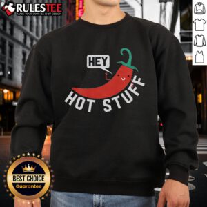 Cute Chilis 'Hey Hot Stuff' sweatshirt for spicy food lovers, featuring vibrant chili pepper graphics and cozy design.