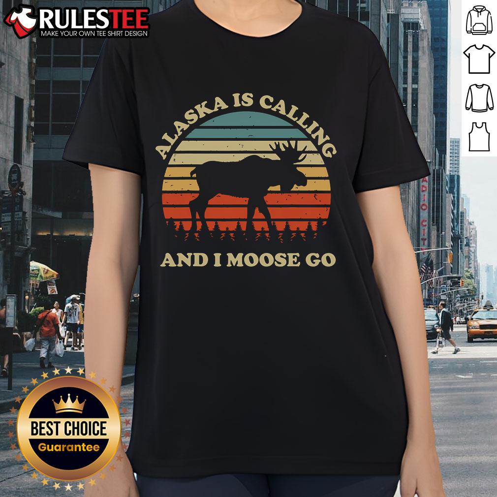 Funny Alaska is Calling and I Moose Go Ladies Tee featuring a playful moose graphic on a stylish women's t-shirt.