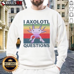 Funny I Axolotl Question sweatshirt for retro vintage axolotl lovers featuring a playful axolotl graphic design.