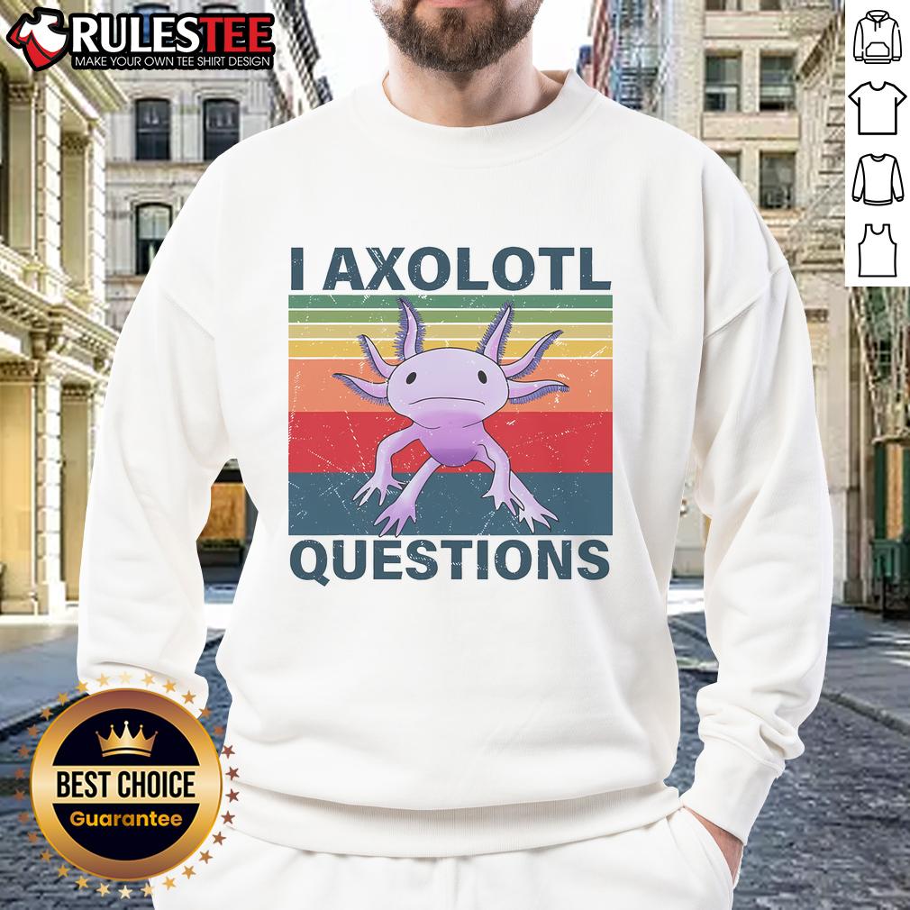 Funny I Axolotl Question sweatshirt for retro vintage axolotl lovers featuring a playful axolotl graphic design.