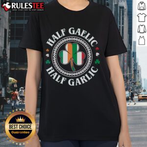 Good Half Gaelic Half Garlic Irish Italian St. Patrick's Day ladies tee featuring fun graphic design and vibrant colors.