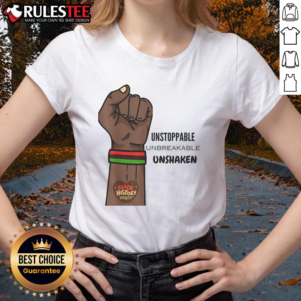 Hot Black History Month Unstoppable Unshaken Unbreakable Ladies Tee showcasing powerful message and stylish design.