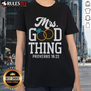 Nice Mrs. Good Thing Christian Ladies Tee featuring a stylish design of faith-inspired graphics perfect for Christian women.