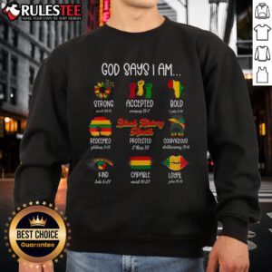 Top God Says I Am Strong Sweatshirt featuring bold affirmations: Accepted, Redeemed, Courageous, and Loyal.