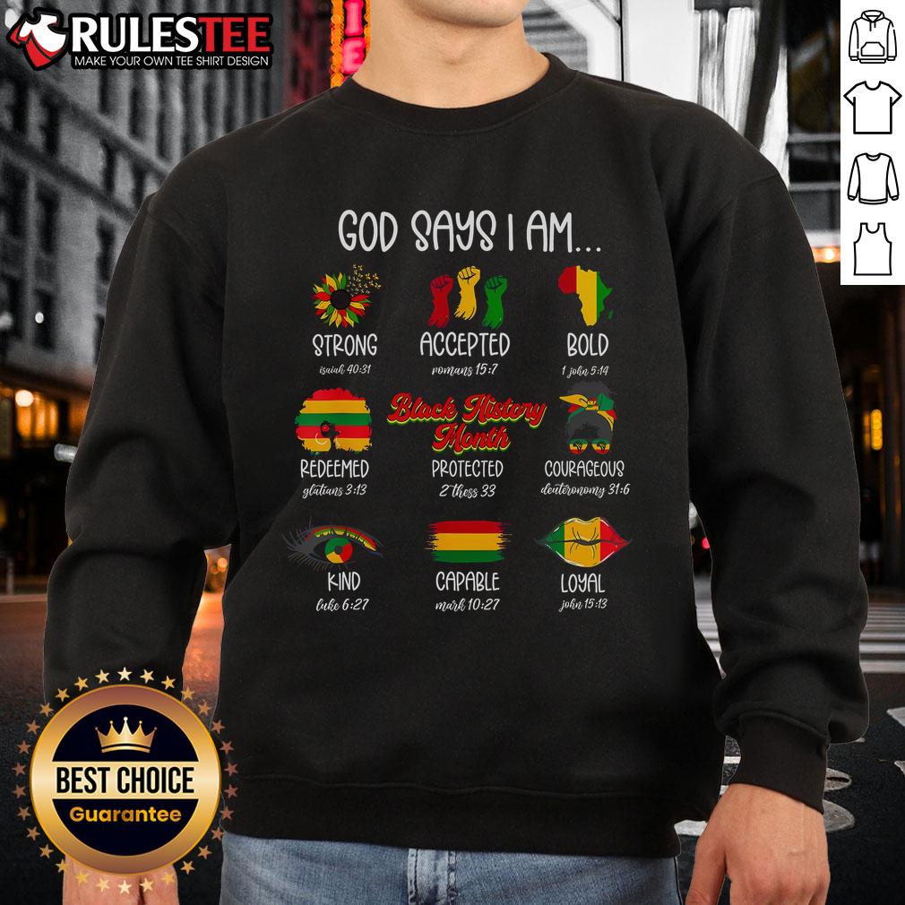 Top God Says I Am Strong Sweatshirt featuring bold affirmations: Accepted, Redeemed, Courageous, and Loyal.