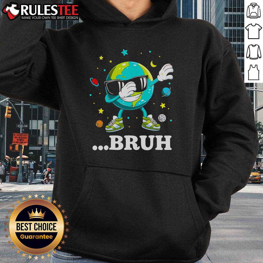 Alt Text: Awesome Bruh Earth Day meme featuring a dabbing Earth graphic on a stylish hoodie design for eco-conscious fashion.