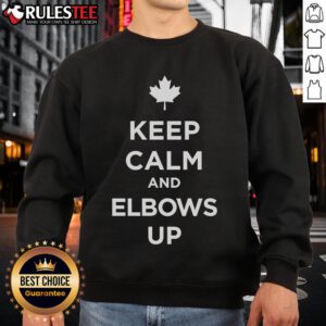 Awesome Canada Keep Calm And Elbows Up Sweatshirt featuring a stylish design perfect for proud Canadians.