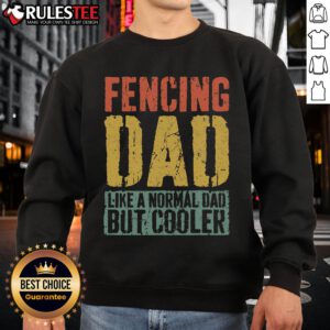Alt Text: Awesome Fencing Dad sweatshirt featuring a modern design, perfect for cool dads who love fencing.