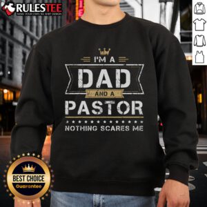 Awesome I'm A Dad And A Pastor Nothing Scares Me Sweatshirt in a cozy, casual style perfect for proud dads.