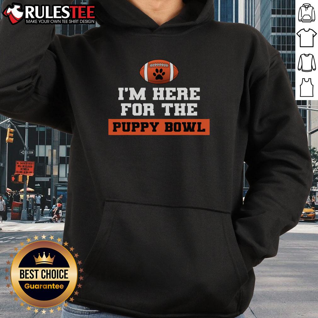 Awesome I'm Here For The Puppy Bowl Hoodie featuring a playful puppy graphic, perfect for fans of the Puppy Bowl.