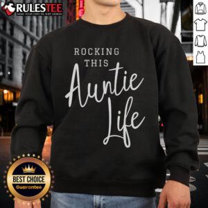 Awesome Rocking This Auntie Life Sweatshirt in cozy fabric, perfect for stylish aunties who embrace their role.