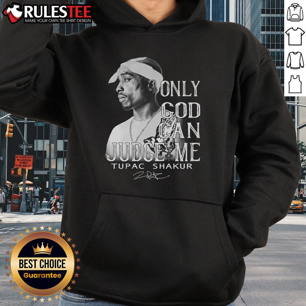Awesome Tupac Shakur 'Only God Can Judge Me' limited edition hoodie featuring iconic graphics and bold design.