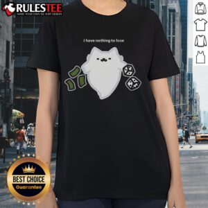 Cute ghost cat graphic on a ladies tee, featuring 'I have nothing to lose' and dice for a fun gambling theme.