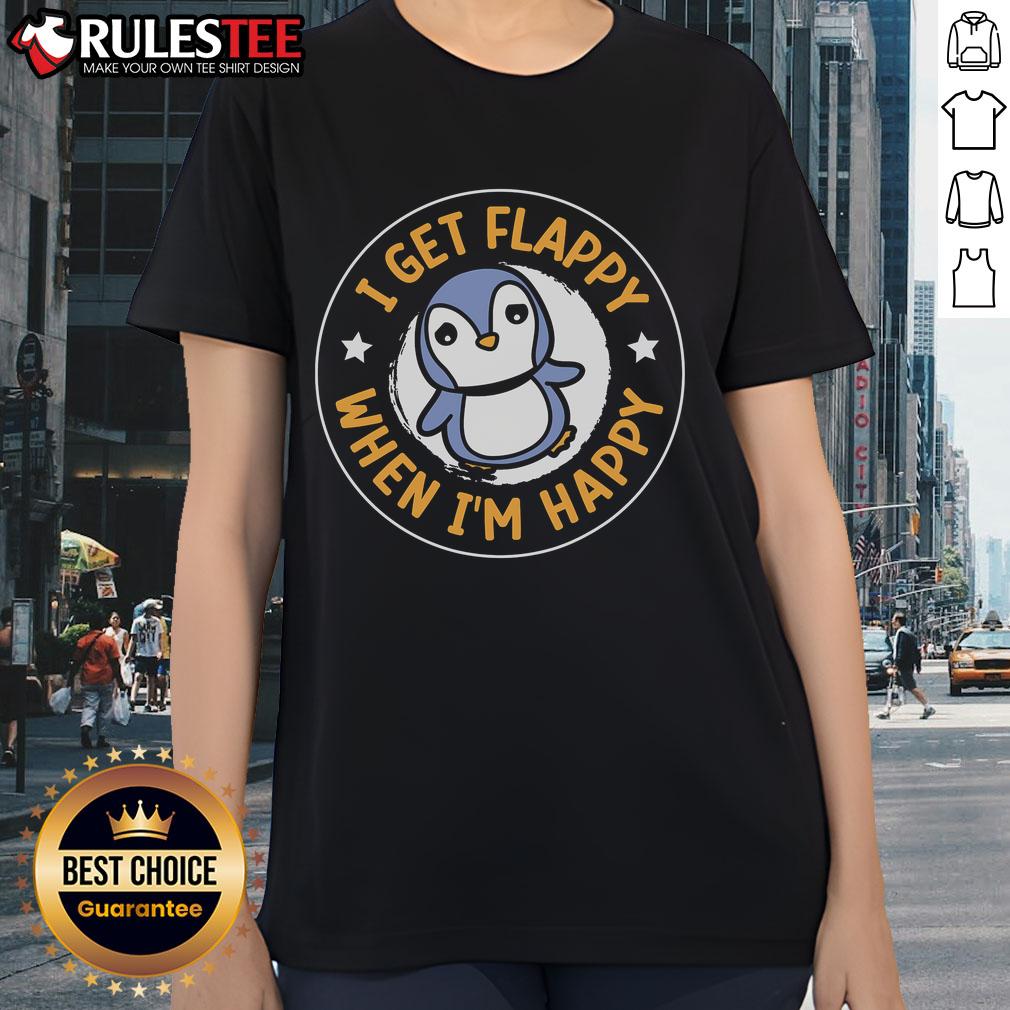 Cute I Get Flappy When I'm Happy ladies tee featuring a playful design, perfect for casual wear and expressing joy.