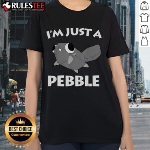 Cute Im Just A Pebble Ladies Tee featuring a playful pebble graphic on a stylish women's t-shirt.