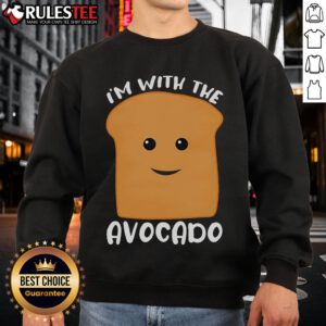 Cute 'I'm with the Avocado Toast' sweatshirt featuring playful design, perfect for avocado lovers and trendy outfits.