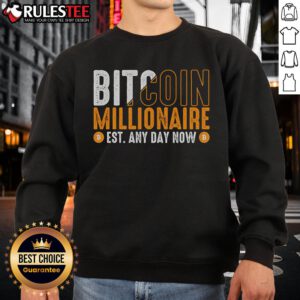 Funny Bitcoin Millionaire sweatshirt featuring a humorous design, perfect for crypto enthusiasts and casual wear.