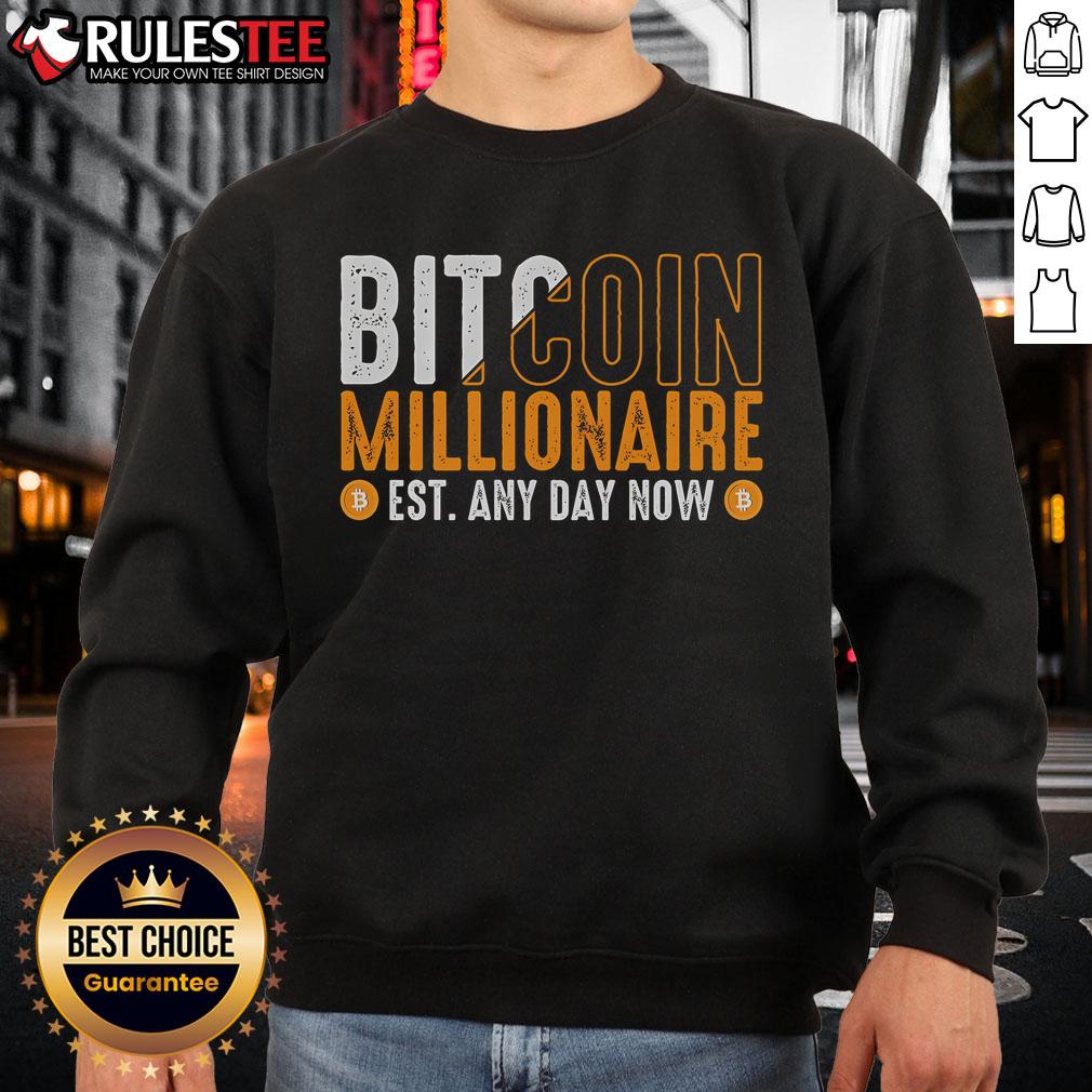 Funny Bitcoin Millionaire sweatshirt featuring a humorous design, perfect for crypto enthusiasts and casual wear.