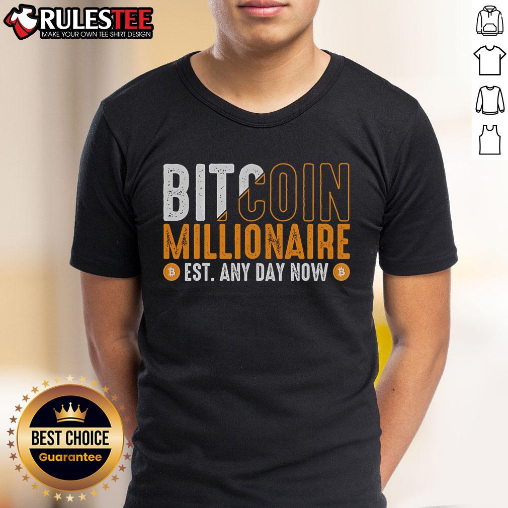 Alt Text: Funny Bitcoin Millionaire Est Any Day Now T-Shirt featuring humorous crypto-themed graphics and bold text design.