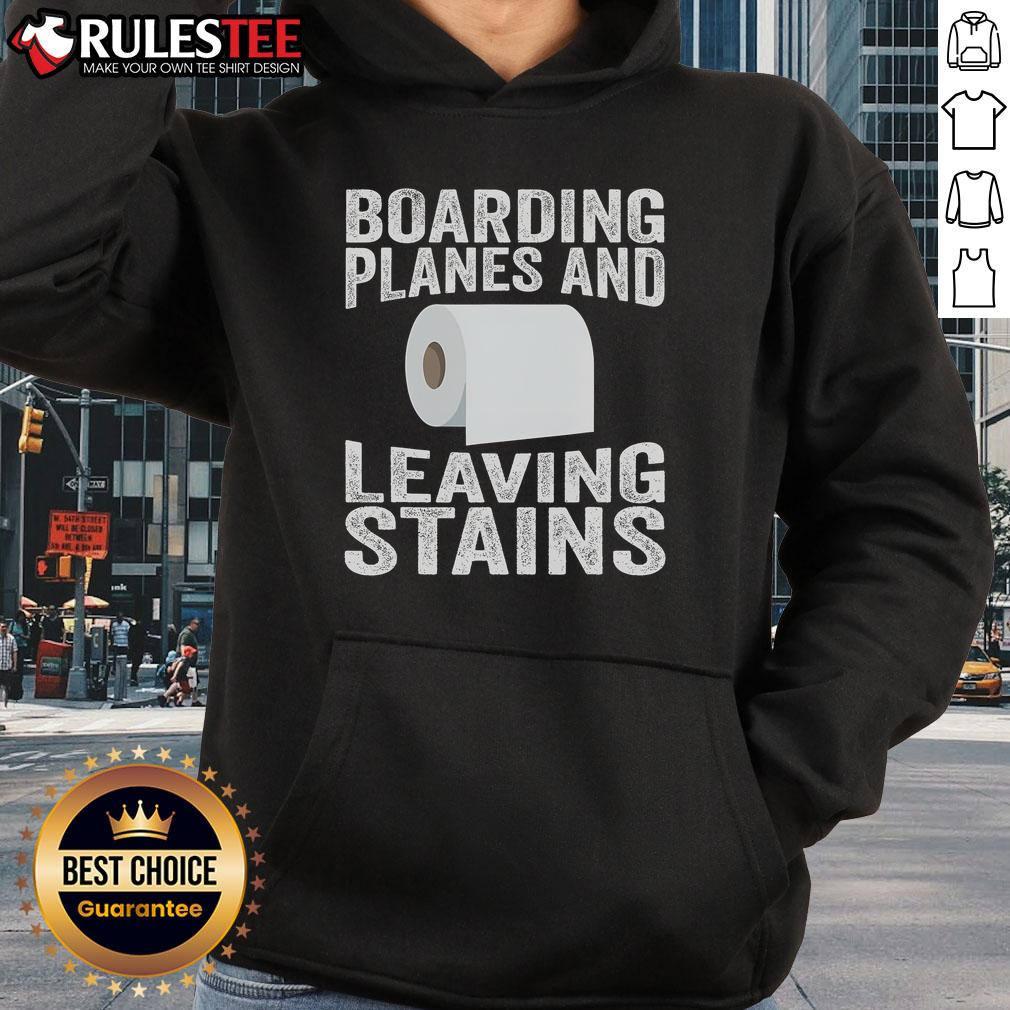 Funny boarding planes leaving stains hoodie featuring a humorous design perfect for travel enthusiasts and aviation lovers.