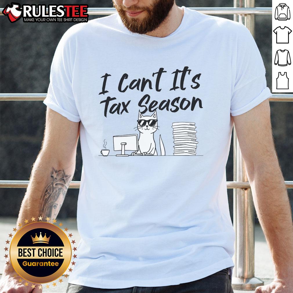 Funny 'I Can't It's Tax Season' cat t-shirt design for tax day, featuring a playful feline and humorous text.