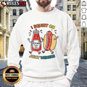 Funny I Squirt On Juicy Wieners Hot Dog Sweatshirt featuring a playful graphic of a hot dog, perfect for food lovers.