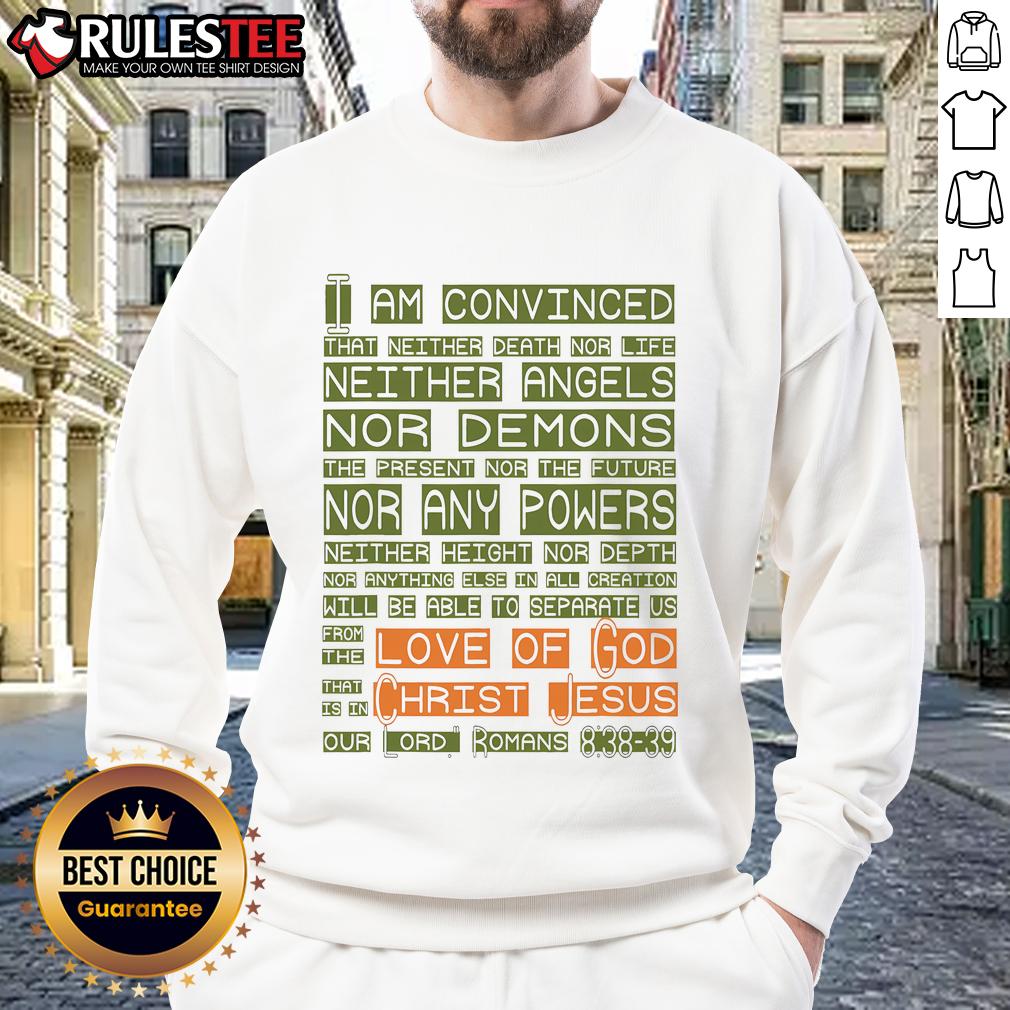 Funny Love of God Christ Jesus Romans Scripture Sweatshirt featuring a playful design and inspirational message.